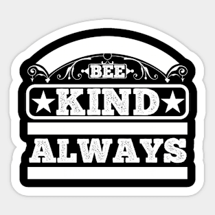 Be Kind Always T Shirt For Women Men Sticker